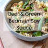 Beef & Green Beans in Soy Sauce